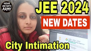 JEE 2024 JANUARY 😲 REVISED DATES  CITY INTIMATION SLIP  JEE MAIN 2024 Neha Agrawal [upl. by Coney]