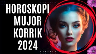 Horoskopi për MUJIN KORRIK 2024 për të gjitha shenjat horoskopimujor [upl. by Lovering]