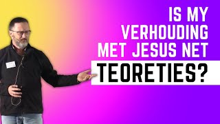 Is my verhouding met Jesus net teoreties Riekert Botha [upl. by Ayikat900]