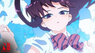 Komi Cant Communicate OP Clean  Cinderella  CIDERGIRL  Netflix Anime [upl. by Aiuqal]