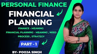 Personal Finance  Financial Planning  Meaning  Need  Process  Strategy  Part 1  Finance [upl. by Surtemed]