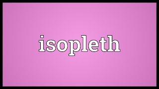 Isopleth Meaning [upl. by Felix]