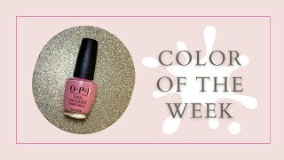 Polish Color Of The Week  OPI Nail Polish [upl. by Maurits838]