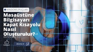 Masaüstüne Bilgisayarı Kapat Kısayolu Nasıl Oluşturulur  Tek Tıkla Bilgisayarı Kapat Windows 10 [upl. by Cosette]