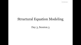 Mplus Workshop Day 35 Session 34 Structural Equation Modeling SEM [upl. by Aicilet705]