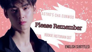 Eng Sub ASTROs Cha Eunwoo quotPlease Rememberquot from Rookie Historian OST [upl. by Atled801]