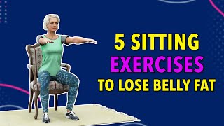 5 SITTING EXERCISES TO LOSE BELLY FAT – SENIORS WORKOUT [upl. by Ddet194]