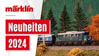 Märklin Neuheiten 2024  Modelle von Märklin Trix Minitrix und LGB [upl. by Otilrac]