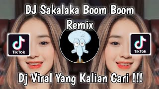 DJ SAKALAKA BOOM BOOM  DJ GOYANG FAMILY VIRAL TIK TOK TERBARU 2023 YANG KALIAN CARI [upl. by Ociral]