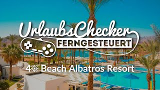 4☀ Beach Albatros Resort  Hurghada  UrlaubsChecker ferngesteuert [upl. by Pendergast452]