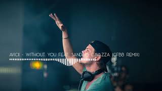 Avicii  Without You Feat Sandro Cavazza cfbb Remix [upl. by Georgie74]