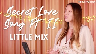 SECRET LOVE SONG Pt II  FRENCH VERSION  LITTLE MIX  SARAH COVER [upl. by Barimah]