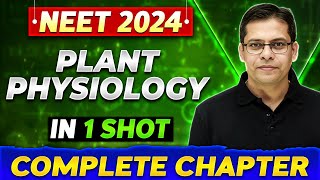 PLANT PHYSIOLOGY in One Shot  Complete Chapter of BOTANY  NEET 2024 [upl. by Suoivatnod356]