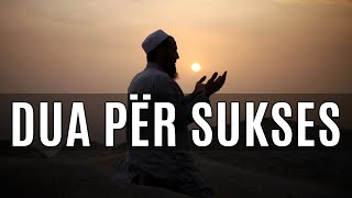 Duaja e Suksesit  Dua Per Sukses [upl. by Gare239]