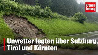 Unwetter fegten über Salzburg Tirol und Kärnten  kronetv NEWS [upl. by Ginger]