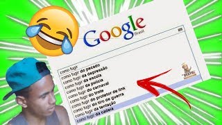 AS PESQUISAS MAIS IDIOTAS DO GOOGLE  NÃO EXISTE LIMITE [upl. by Eitsim]