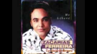 Zacarias Ferreira Me Libere [upl. by Ennairrek]