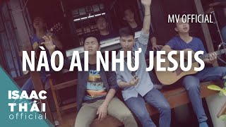 Nào Ai Như Giê  Xu  Nissi United   MV Acoustic [upl. by Tnarg]