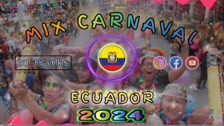 MIX CARNAVAL ECUATORIANO 2024  FULL BAILABLE •DJ Franks• [upl. by Peper]