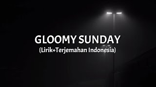 Gloomy Sunday  Billie Holiday LirikTerjemahan Indonesia [upl. by Ardnal305]