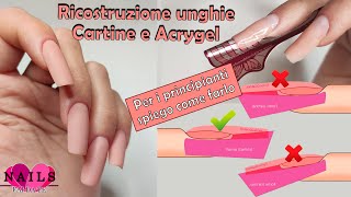 Ricostruzione unghie con Cartine e Acrygel per i principianti [upl. by Assilen]