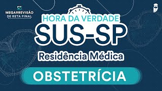 Hora da Verdade Obstetrícia SUSSP Parte II  Aula para Residência Médica [upl. by Quackenbush22]