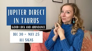 Good Luck and ABUNDANCE Jupiter Direct in Taurus December 30th 2023  May 25th 2024 Horoscopes [upl. by Anertac]