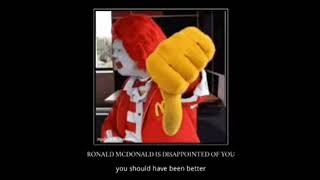 Ronald McDonald is disappointed in you [upl. by Sdlonyer]