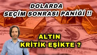 DOLARDA SEÇİM SONU PANİĞİ  ALTIN KRİTİK EŞİKTE [upl. by Yllime]