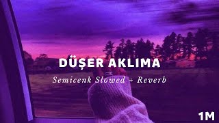 Düşer Aklıma SlowedReverb [upl. by Knowle951]