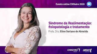 CNNutro Lives  Síndrome da Realimentação fisiopatologia e tratamento  Dra Eline de A Soriano [upl. by Favian]