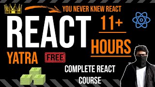 Complete ReactJS Course  11 Hours  React Yatra You Never Knew React 🚀 [upl. by Steddman341]