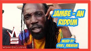 JAMBE  AN RIDDIM Mixed by DJRhenium ft Charly Black Mavado Cecile Konshens [upl. by Annecorinne]