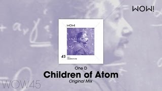 One D  Children of Atom Original Mix [upl. by Yeh132]