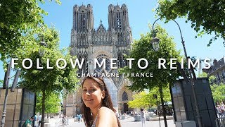 FOLLOW ME TO THE CHAMPAGNE City Guide to Reims in France  Miss Malvina [upl. by Dahsra]