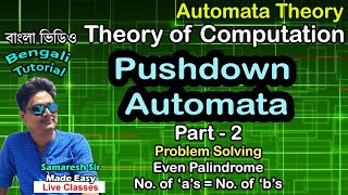 Pushdown Automata  Part2  Even Palindrome  No of aNo of b  Theory of Computation  Bengali [upl. by Leanora181]