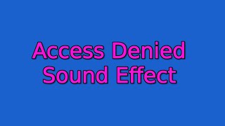 Access Denied Sound Effect [upl. by Fontana]