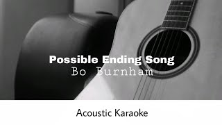 Bo Burnham  Possible Ending Song Acoustic Karaoke [upl. by Annekahs]