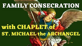 Family Consecration to St Michael the Archangel with Chaplet of St Michael the Archangel 💚 [upl. by Hekking]