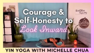 Courage amp SelfHonesty to Look Inward Yin Yoga with Michelle Chua [upl. by Llerret]