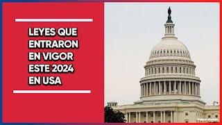 Leyes que entraron en vigor este 2024 en Estados Unidos [upl. by Nauqas726]