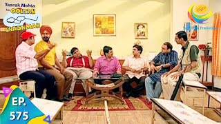 Taarak Mehta Ka Ooltah Chashmah  Episode 575  Full Episode [upl. by Angi454]