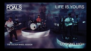 FOALS Looking High  Life Is Yours  The Colour Wheel Session [upl. by Anaiuq]