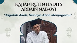 Kajian Rutin Hadits Arbain Nawawi quotJagalah Alloh Niscaya Alloh menjagamuquot Ustd Drs M Shodiq [upl. by Nosylla473]