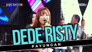 PAYUNGAN Voc DEDE RISTY I LIVE MUSIC quot DEDE RISTY quot GANJENE PANTURA I [upl. by Haland]