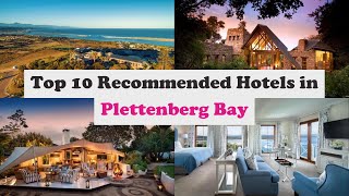 Top 10 Recommended Hotels In Plettenberg Bay  Best Hotels In Plettenberg Bay [upl. by Baskett194]