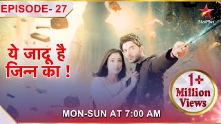 Yehh Jadu Hai Jinn Ka  Episode 27  Aman le gaya Roshni ko ek magical safar par [upl. by Alegnat]