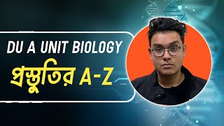 DU A Unit Biology প্রস্তুতির A to Z [upl. by Semadar759]