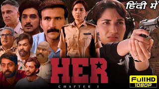 HER Chapter 1 Full Movie Hindi Dubbed  Ruhani Sharma Vikas Vasistha  1080p HD Facts amp Review [upl. by Anived]