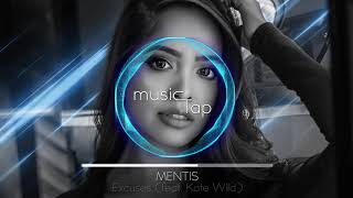 MENTIS  Excuses feat Kate Wild [upl. by Ramal]